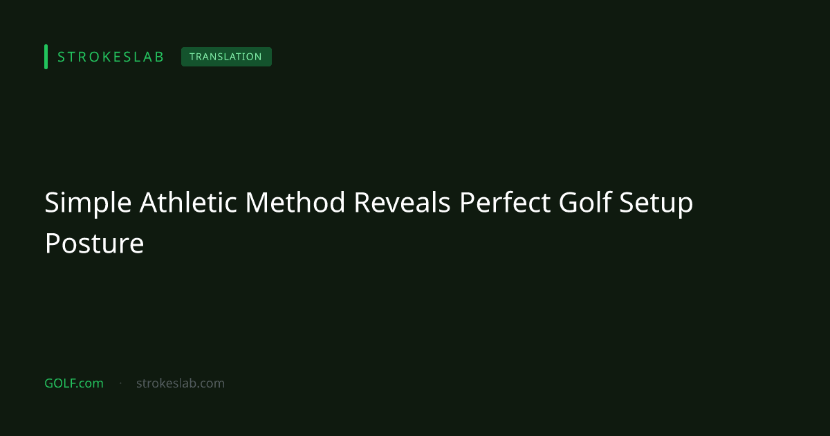 GOLF.com：ゴルフスイングの完璧なポスチャーを見つける簡単メソッド